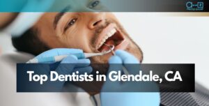 Top Dentists in Glendale, CA