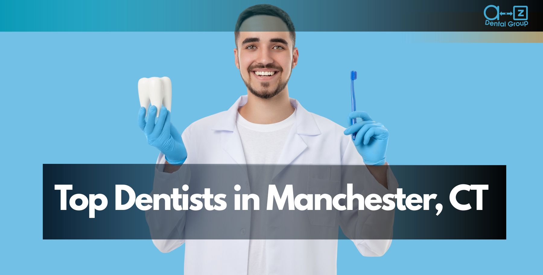 Top Dentists in Manchester, CT