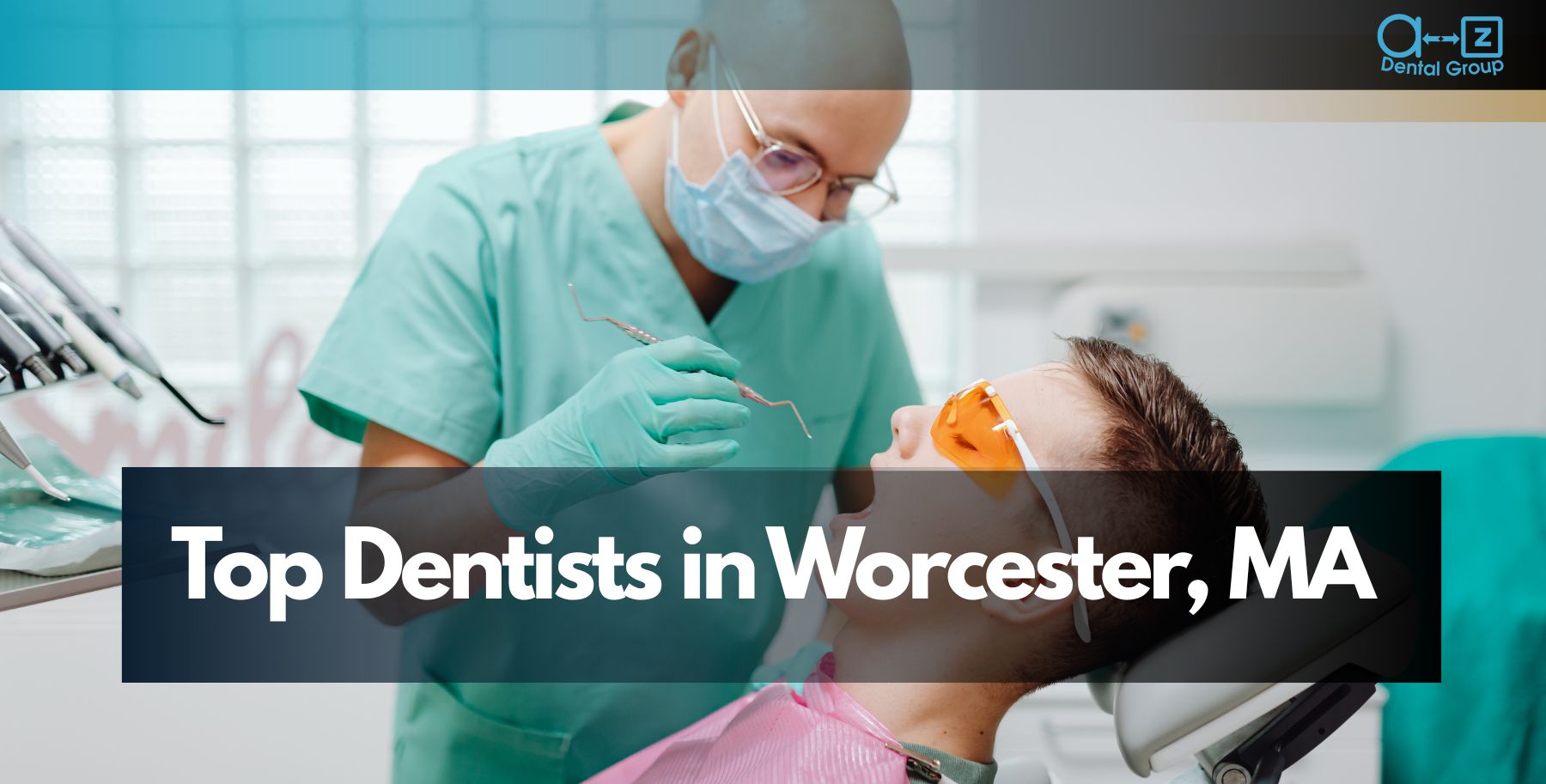 Top Dentists in Worcester, MA